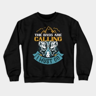 The Bass Are Calling Crewneck Sweatshirt